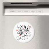 Het leven is beter met een Cat quote slogan Magneet (Insitu (Vaatwasser))