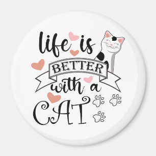 Het leven is beter met een Cat quote slogan Magneet