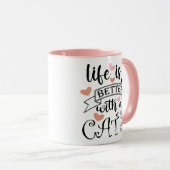 Het leven is beter met een Cat quote slogan Mok (Voorkant rechts)