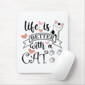Het leven is beter met een Cat quote slogan Muismat (Met muis)