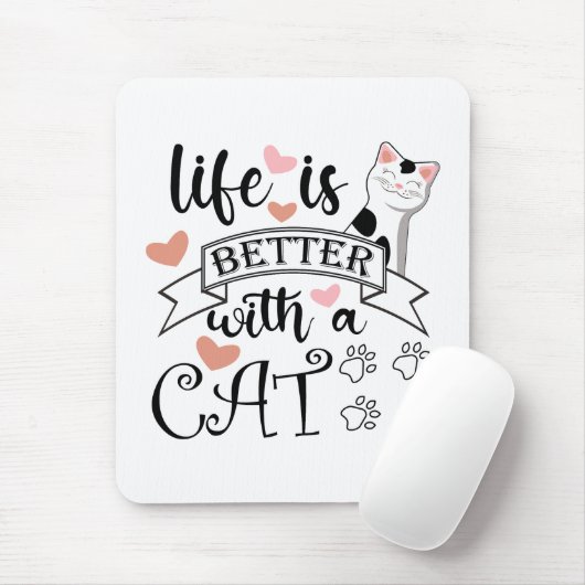 Het leven is beter met een Cat quote slogan Muismat (Met muis)