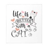 Het leven is beter met een Cat quote slogan Notitieblok (Voorkant)