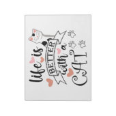 Het leven is beter met een Cat quote slogan Notitieblok (Linkerzijde)