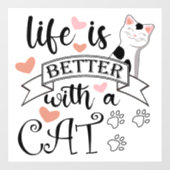 Het leven is beter met een Cat quote slogan Raamsticker (Vel)