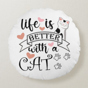 Het leven is beter met een Cat quote slogan Rond Kussen