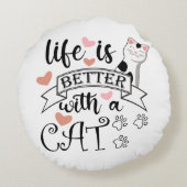 Het leven is beter met een Cat quote slogan Rond Kussen (Achterkant)