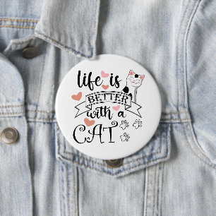 Het leven is beter met een Cat quote slogan Ronde Button 4,0 Cm