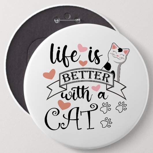 Het leven is beter met een Cat quote slogan Ronde Button 6,0 Cm (Voorkant /achterkant)