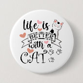 Het leven is beter met een Cat quote slogan Ronde Button 7,6 Cm (Voorkant)
