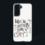 Het leven is beter met een Cat quote slogan Samsung Galaxy Hoesje<br><div class="desc">Grappig citaat Het leven is beter met een kat</div>