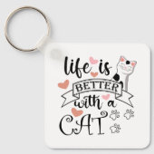 Het leven is beter met een Cat quote slogan Sleutelhanger (Voorkant)