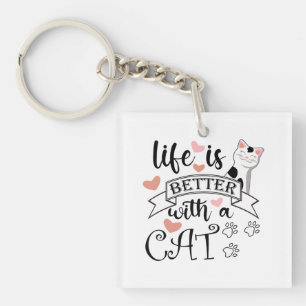 Het leven is beter met een Cat quote slogan Sleutelhanger