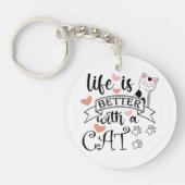 Het leven is beter met een Cat quote slogan Sleutelhanger (Voorkant)