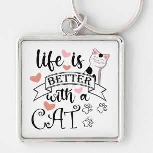 Het leven is beter met een Cat quote slogan Sleutelhanger