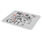 Het leven is beter met een Cat quote slogan Snijplank (Hoek)
