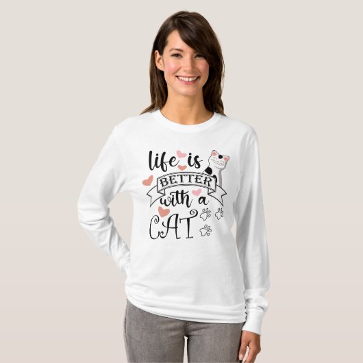 Het leven is beter met een Cat quote slogan T-shirt (Voorkant volledig)