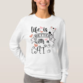 Het leven is beter met een Cat quote slogan T-shirt (Voorkant)