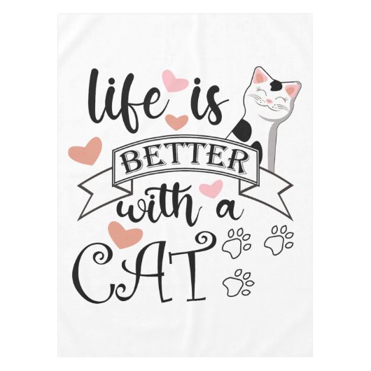 Het leven is beter met een Cat quote slogan Tafelkleed (Voorkant)