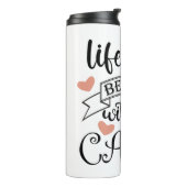 Het leven is beter met een Cat quote slogan Thermosbeker (Gedraaid links)
