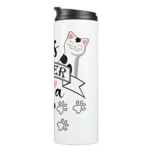 Het leven is beter met een Cat quote slogan Thermosbeker