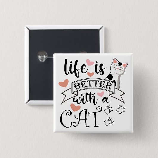 Het leven is beter met een Cat quote slogan Vierkante Button 5,1 Cm (Voorkant /achterkant)