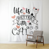 Het leven is beter met een Cat quote slogan Wandkleed (In situ)