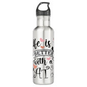 Het leven is beter met een Cat quote slogan Waterfles (Voorkant)