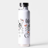 Het leven is beter met een Cat quote slogan Waterfles (Rechts)