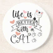 Het leven is beter met een Cat quote slogan Zandsteen Onderzetter (Voorkant)