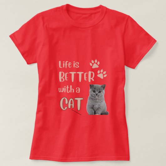 Het leven is beter met een Cat T-Shirt (Design voorkant)