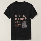 Het leven is beter met een Cat T-Shirt (Design voorkant)