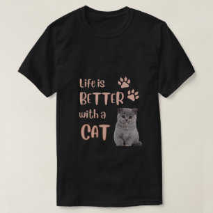 Het leven is beter met een Cat T-Shirt
