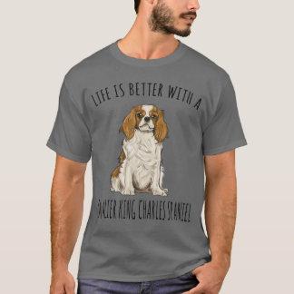Het leven is beter met een Cavalier King Charles S T-shirt