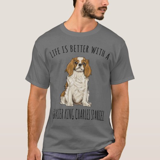 Het leven is beter met een Cavalier King Charles S T-shirt (Voorkant)