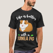 Het leven is beter met een cavia _1 t-shirt (Voorkant)