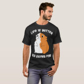 Het leven is beter met een cavia-cavia's t-shirt (Voorkant volledig)