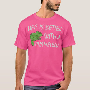 Het leven is beter met een Chameleon T-shirt