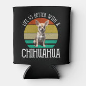 Het leven is beter met een Chihuahua Blikjeskoeler (Voorkant)