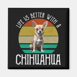 Het leven is beter met een Chihuahua Magneet