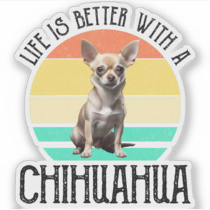 Het leven is beter met een Chihuahua Sticker