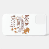 Het leven is beter met een citaat van Dog grappige Case-Mate iPhone Case (Achterkant (horizontaal))