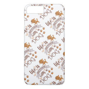 Het leven is beter met een citaat van Dog grappige iPhone 8/7 Plus Hoesje