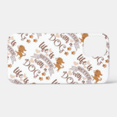 Het leven is beter met een citaat van Dog grappige Case-Mate iPhone Case (Achterkant (horizontaal))