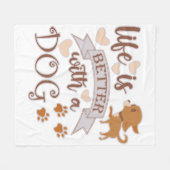 Het leven is beter met een citaat van Dog grappige Fleece Deken (Voorkant (Horizontaal))