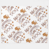 Het leven is beter met een citaat van Dog grappige Fleece Deken (Voorkant (Horizontaal))