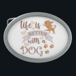 Het leven is beter met een citaat van Dog grappige Gesp<br><div class="desc">Het grappige gezegde leven is beter met een hond</div>