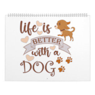 Het leven is beter met een citaat van Dog grappige Kalender
