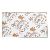 Het leven is beter met een citaat van Dog grappige Kussensloop (Achterkant)