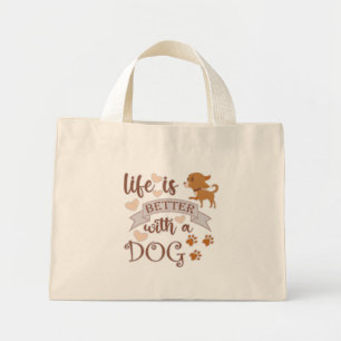 Het leven is beter met een citaat van Dog grappige Mini Tote Bag