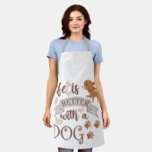 Het leven is beter met een citaat van Dog grappige Schort (Gedragen)